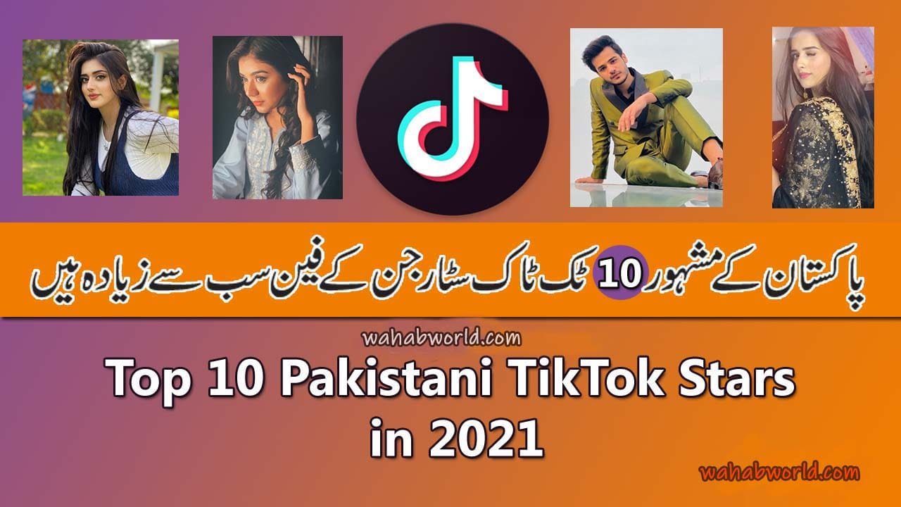 Top 10 TikTok Stars In Pakistan 2022 – TikTok Highest Followers